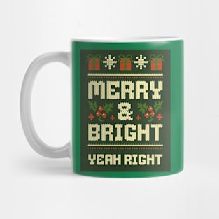 MERRY AND BRIGHT, YEAH RIGHT Mug